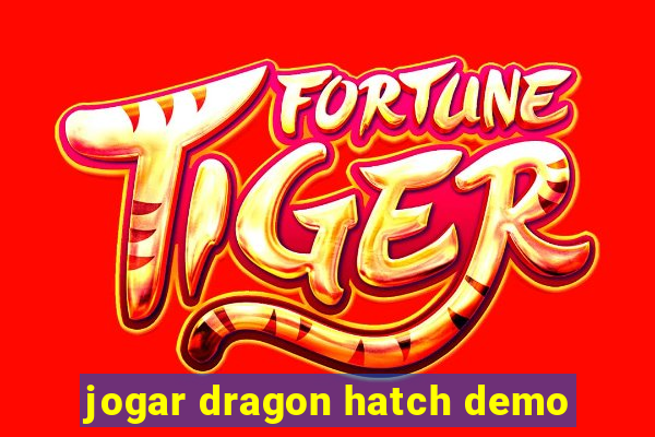 jogar dragon hatch demo